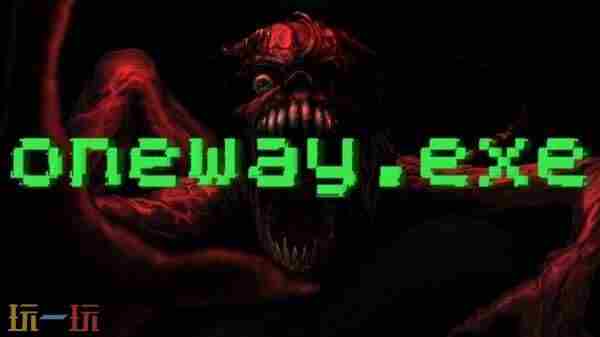 深入数字地狱:PC恐怖新作oneway